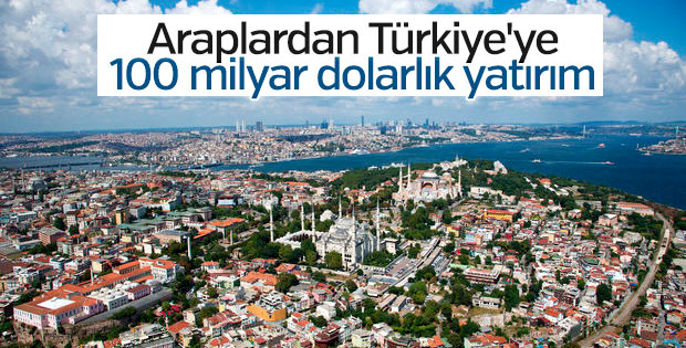 Araplar Türkiye'ye yeni yatırımlar yapacak