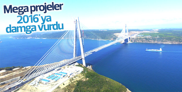 2016'da mega projeler hayata geçirildi