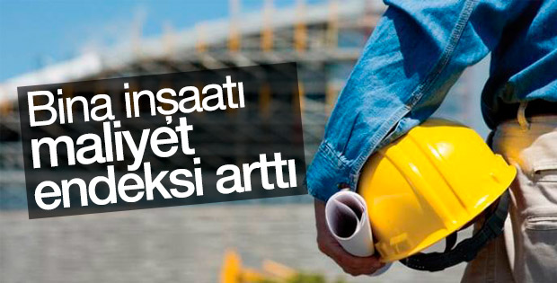 Bina inşaatı maliyet endeksi arttı