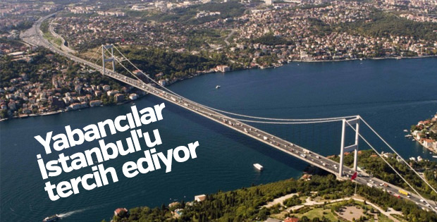 Yabancılar İstanbul'u tercih ediyor