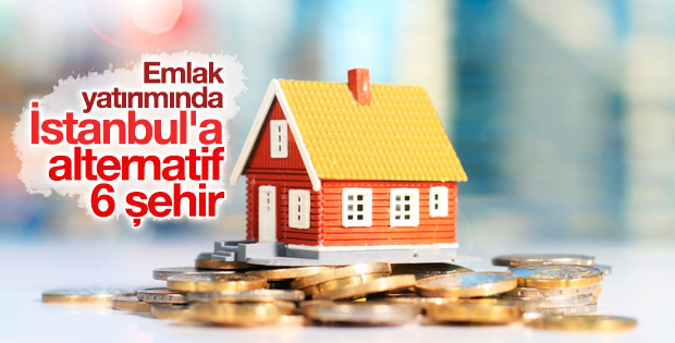 Emlak yatırımında İstanbul'a alternatif 6 şehir