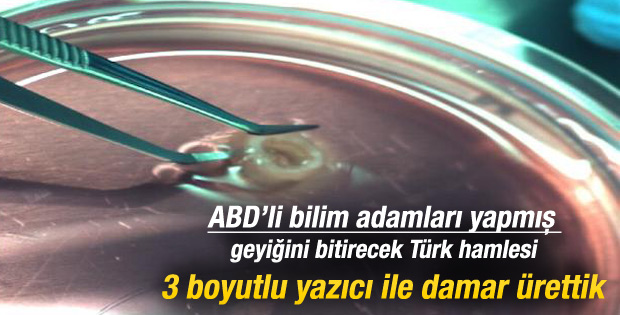 Türk bilim adamları 3B yazıcıyla yapay damar üretti