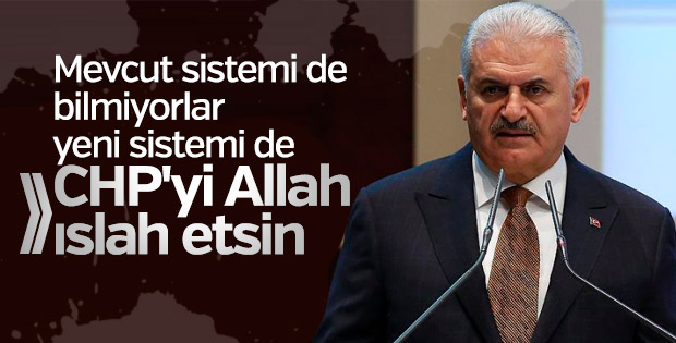 Başbakan Yıldırım CHP'ye sitem etti