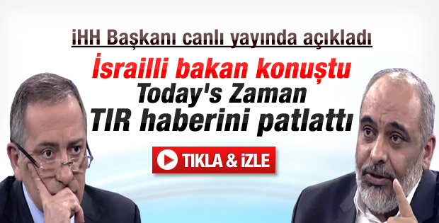 İHH Başkanı Yıldırım: TIR haberini patlatan cemaatçi