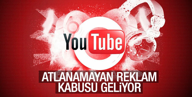 YouTube'dan yeni özellik: Atlanamayan reklam kabusu
