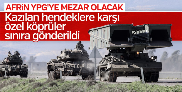 Afrin'de YPG'nin hendekleri özel köprülerle aşılacak