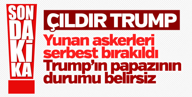Yunan askerleri serbest kaldı