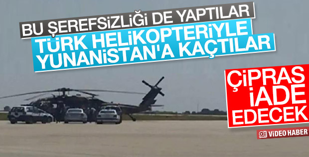 Darbeciler helikopterle Yunanistan'a kaçtı