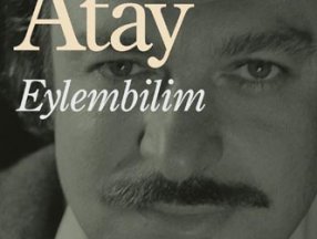 Oğuz Atay'ın yazdığı son eseri: Eylembilim