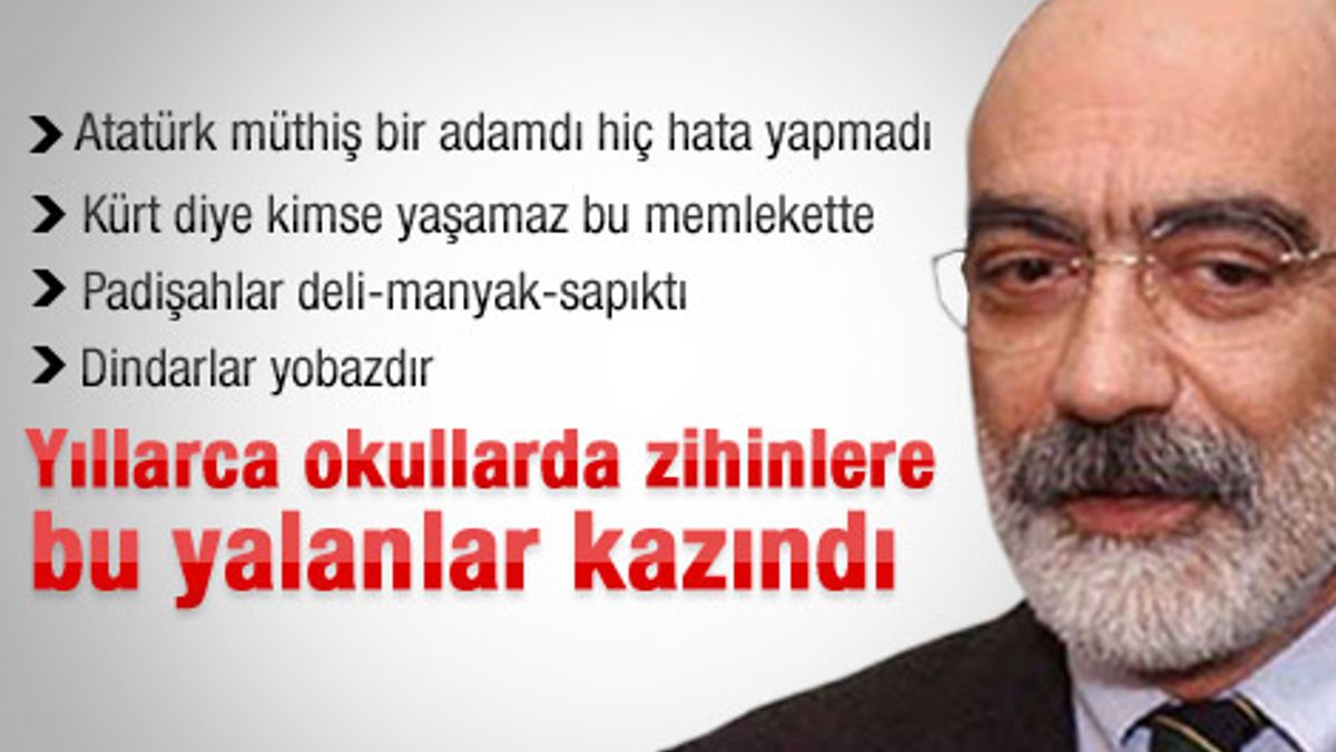 Ahmet Altan Atatürk'ün diktatörlük yönü saklanıyor