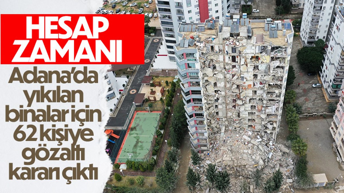 Adanada Yıkılan Binalara Ilişkin 62 Gözaltı Kararı 9516