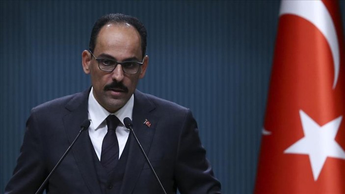 Cumhurbaşkanlığı Sözcüsü İbrahim Kalın: Türkiye'ye karşı yaptırım, şantaj, tehdit dili sonuç alamaz